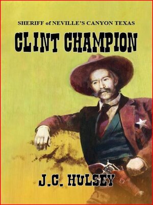 cover image of Clint Champion--Sheriff of Neville's Canyon Texas